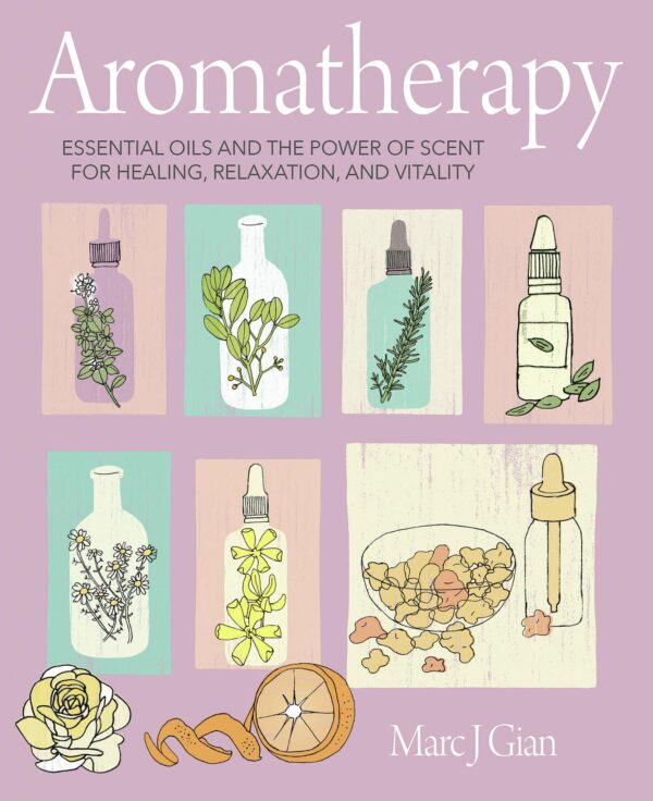 Aromatherapy by Marc J. Gian